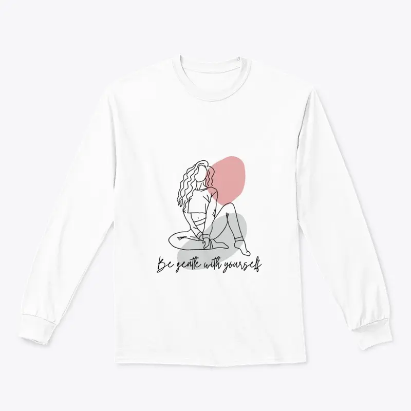 Be gentle with yourself T-Shirt