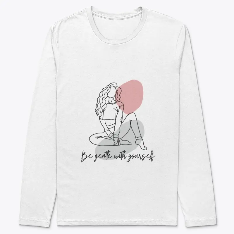 Be gentle with yourself T-Shirt